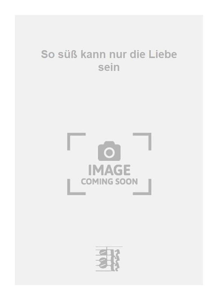 So süß kann nur die Liebe sein
